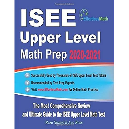 Isee Upper Level Math Prep 2020-2021: The Most Comprehensive Review And Ultimate Guide To The Isee Upper Level Math Test    Format Broch 