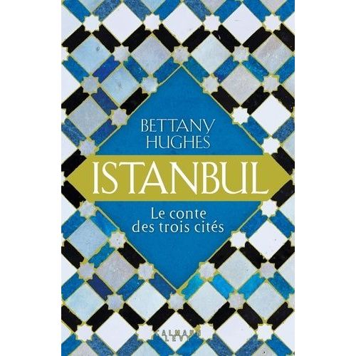 Istanbul - Le Conte Des Trois Cits    Format Grand Format 