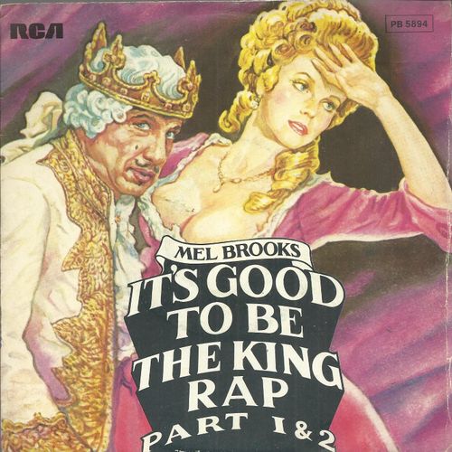 It's Good To Be The King Rap Part 1 (Brooks / Wingfield) 3'42 / It's Good To Be The King Rap Part 2 (Brooks / Wingfield) 5'04 - Mel Brooks