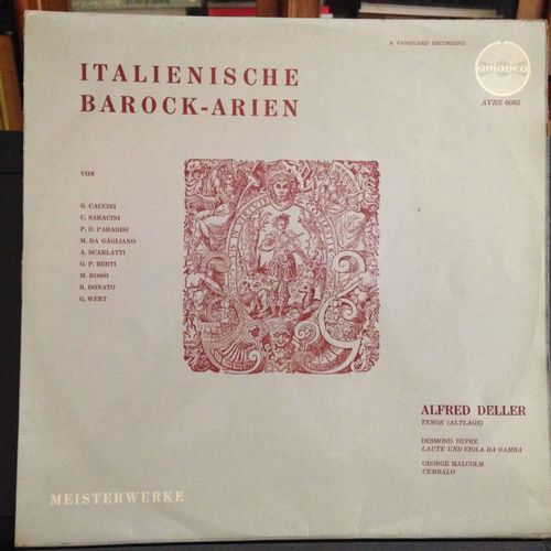 Italienische Barock-Arien - Airs Du Baroque Italien: Giulio Caccini, Claudio Saracini, Alessandro Scarlatti, Pietro Domenico Paradisi, Marco Da Gagliano, Giovanni Berti, Michelangelo Rossi,  - Alfred Deller, Tenore, Desmond Dupre, Viole De Gambe, Lute, George Malcolm, Clavecin