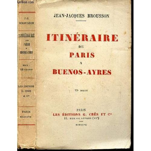 Itineraire De Paris A Buenos-Ayres.   de jean-jacques brousson  Format Broch 