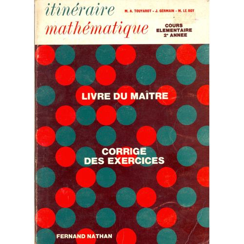 Itineraire Mathmatique. Cours Elmentaire 2e Anne .   de Touyarot Germain Le Roy  Format Broch 