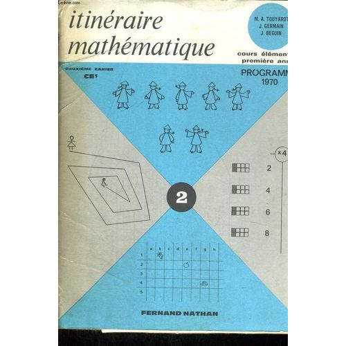 Itineraire Mathematique. Cours Elementaire Premiere Annee. Deuxieme Cahier (Programme 1970)   de Touyarot, M.A.