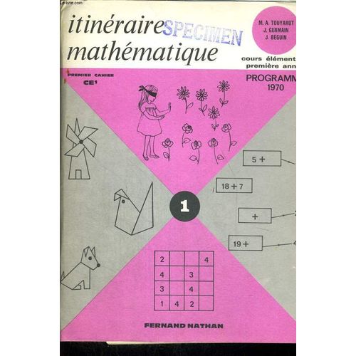 Itineraire Mathematique. Cours Elementaire Premiere Annee. Premier Cahier (Programme 1970)   de Touyarot, M.A.