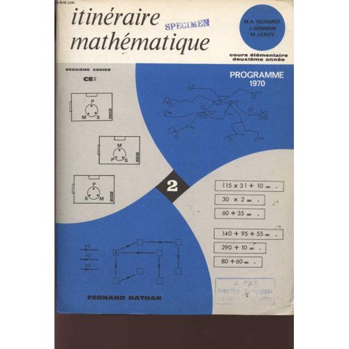 Itineraire Mathematique - Deuxieme Cahier - Cours Elementaire - Deuxieme Annee - Ce2 -  Programme 1970.   de TOUYAROT M.A. - GERMAIN J - LEROY M.