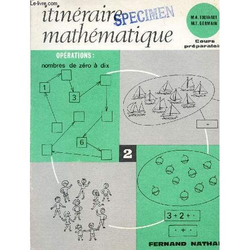 Itineraire Mathematique - Deuxieme Cahier - Decouvertes : Operations : Nombres De Zero A Dix  - Cours Preparatoire.   de TOUYAROT M.A. -GERMAIN J