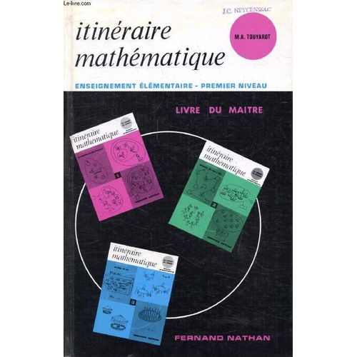 Itineraire Mathematique. Livre Du Maitre. Cours Preparatoire. Classe De 11e. Enseignement Elementaire. 1er Niveau   de TOUYAROT M.-A. 