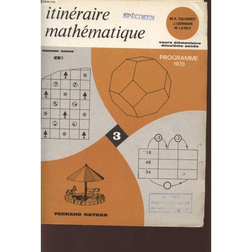 Itineraire Mathematique - Troisieme Cahier - Cours Elementaire - Ce2 - Deuxieme Annee - Programme 1970.   de TOUYAROT M.A. - GERMAIN J - LEROY M.