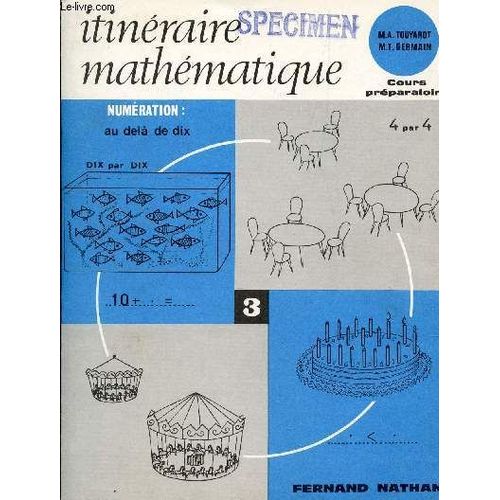 Itineraire Mathematique - Troisieme Cahier - Numeration : Au Dela De Dix - Cours Preparatoire.   de TOUYAROT M.A. -GERMAIN J