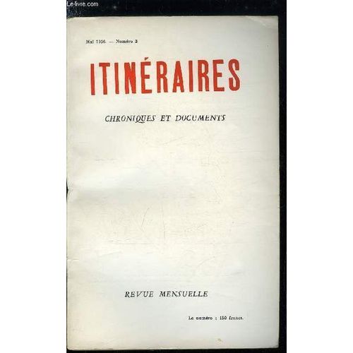 Itinraires, Chroniques Et Documents N 3 - Fanatiques Attards, Lettre A Jean Madiran Par J. De Fabregues, Pie Xii Et Le Nationalisme Par Marcel Clement, Rflexions Sur Le Drame Colonial Par L Amiral(...)   de Collectif 