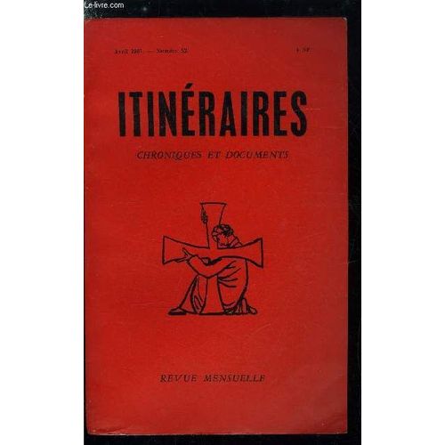 Itinraires, Chroniques Et Documents N 52 - La Rdemption Du Dsert : Plerinage Pascal Au Hoggar Par Luc Baresta, Mon Dernier Tte A Tte Avec Le P. De Foucauld Par Le Commandant De La Fargue, Pour(...)   de Collectif 