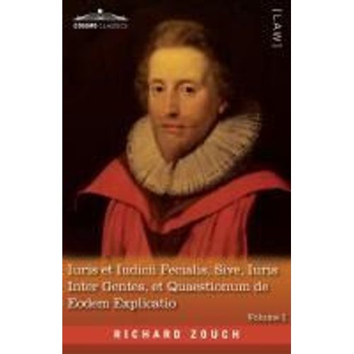Iuris Et Iudicii Fecialis, Sive, Iuris Inter Gentes, Et Quaestionum De Eodem Explicatio, Volume I    Format Broch 