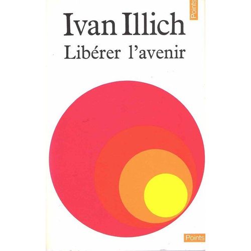 Liberer L'avenir.Appel A Une Revolution Des Institutions.   de ivan illich  Format Poche 