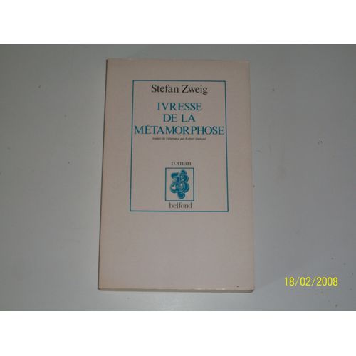 Ivresse De La Metamorphose   de stefan zweig 