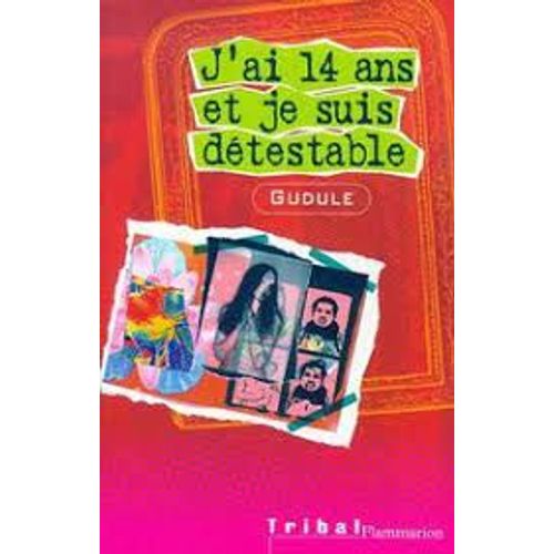 J'ai 14 Ans Et Je Suis Dtestable   de gudule 