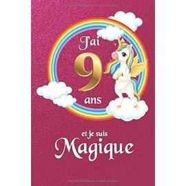 J Ai 9 Ans Et Je Suis Magique Idee Cadeau Fan De Licorne Carnet De Notes Et Journal Intime Parfait Cadeau D Anniversaire Pour Fille De 9 Ans Amoureuse Des Licornes Rakuten