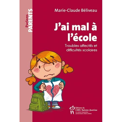 J'ai Mal  L'cole - Troubles Affectifs Et Difficults Scolaires   de Bliveau Marie-Claude  Format Poche 