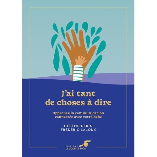 J'ai Tant De Choses  Dire - Apprenez La Communication Connecte Avec Votre Bb    Format Grand Format 
