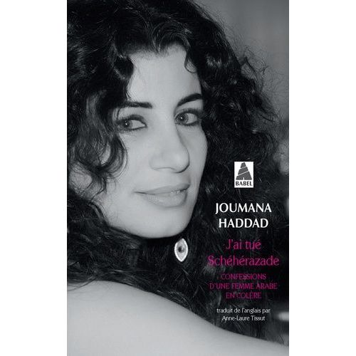 J'ai Tu Schhrazade - Confessions D'une Femme Arabe En Colre    Format Poche 