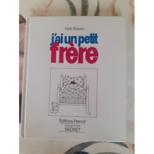 J'ai Un Petit Frre, Rafi Rosen, dition Pierrot, Collection Secret   de Rafi Rosen 