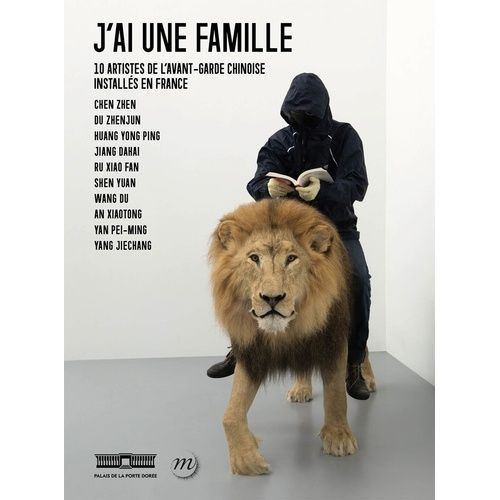 J'ai Une Famille - 10 Artistes De L'avant-Garde Chinoise Installs En France   de Jouanno Evelyne  Format Beau livre 