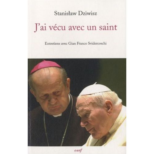 J'ai Vcu Avec Un Saint - Le Cardinal-Archevque De Cracovie Ancien Secrtaire De Jean-Paul Ii Raconte    Format Broch 
