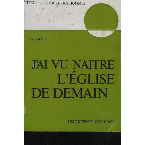 J'ai Vu Natre L'eglise De Demain   de LOUIS RETIF  Format Broch 