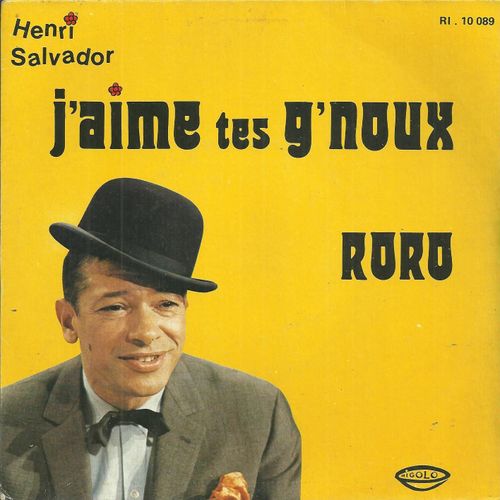 J'aime Tes G'noux (Shame, Shame, Shame) 3'54 (S. Robinson, B. Michel, H. Salvador) / Roro (C. La Viny - H. Salvador) 2'50 - Henri Salvador