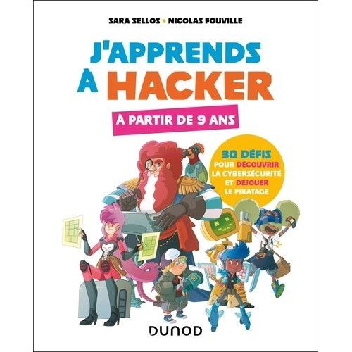 J'apprends  Hacker - 30 Dfis Pour Dcouvrir La Cyberscurit Et Djouer Le Piratage   de Sellos Sara  Format Grand Format 