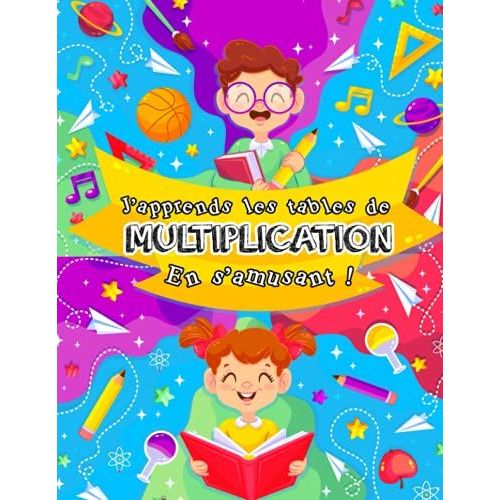 J'apprends les tables de multiplication en s'amusant Cahier dactivités