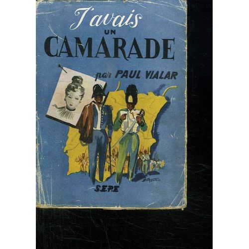 J Avais Un Camarade. de Vialar P