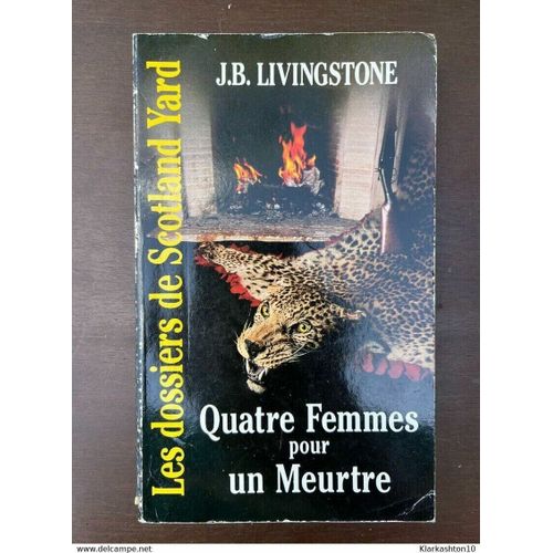 J B Livingstone Quatre Femmes Pour Un Meurtre   