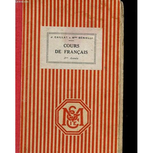Cours De Francais - Lecture Expliquee, Grammaire, Composition Francaise   de Caillat, J.