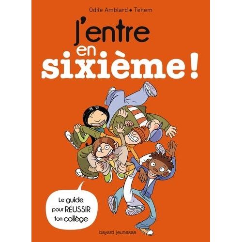 J'entre En Sixime ! - Le Guide Pour Russir Ton Collge !    Format Beau livre 