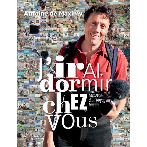 J'irai Dormir Chez Vous - Carnets D'un Voyageur Taquin    Format Broch 