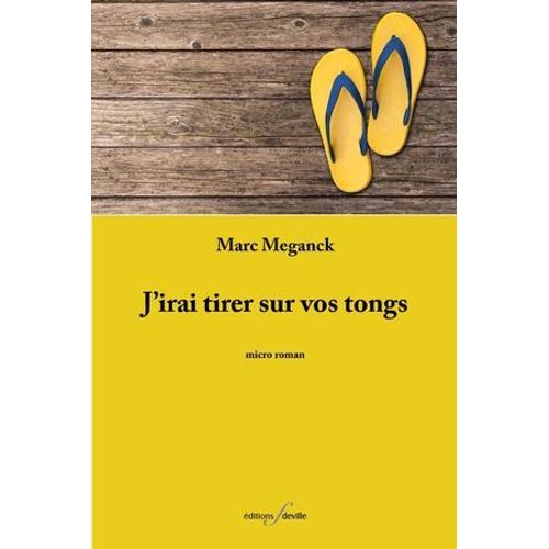 J'irai Tirer Sur Vos Tongs  