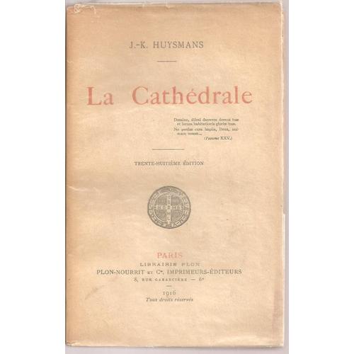 La Cathdrale ( Trente-Huitime dition, 1916 )   de joris-karl huysmans  Format Broch 