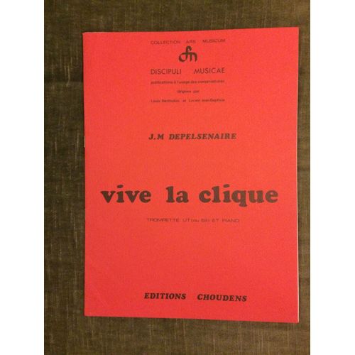 J.M. Depelsenaire Vive La Clique Pour Trompette En Sib Ou Ut Et Piano Partition Choudens