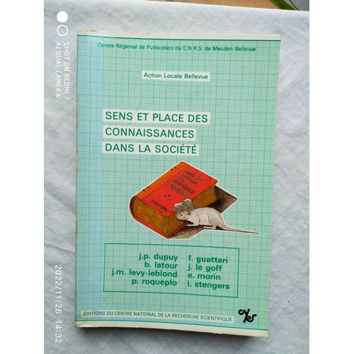 J.P. Dupuy / B. Latour /J.M. Levy-Leblond... Et Autres, Sens Et Place Des Connaissances Dans La Socit, Editions Du Cnrs, 1986   