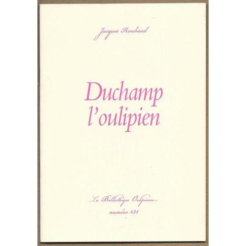 J. Roubaud : Duchamp L'oulipien - - - Bibliothque Oulipienne N131.   de Jacques ROUBAUD 