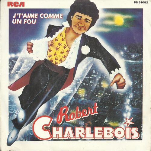 J't'aime Comme Un Fou (L. Plamondon - R. Charlebois) 3'30 / J'ai De La Misre Avec Les Femmes (M. Drouin - R. Charlebois) 3'09 - Robert Charlebois