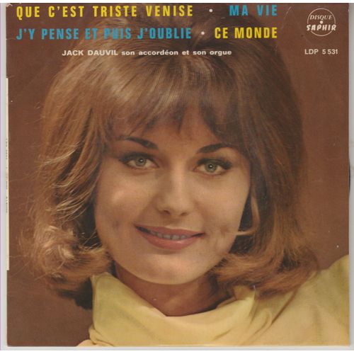 Jack Dauvil Que C'est Triste Venise - Ma Vie - J'y Pense Et Puis J'oublie - Ce Monde  Saphir 5531 - 