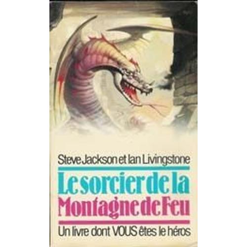 Un Livre Dont Vous tes Le Hros: Le Sorcier De La Montagne De Feu   de steve jackson  Format Broch 