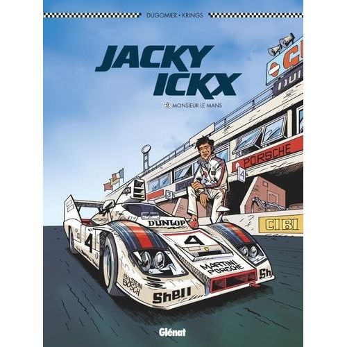 Jacky Ickx - Tome 2 - Monsieur Le Mans    Format Album 