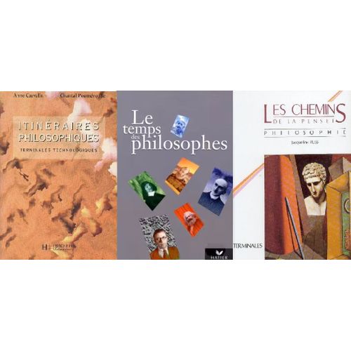 Jacqueline Russ: Les Chemins De La Pense, Armand Colin+ Roux-Lanier, Besnier, Jolly, Pimb, Trousson: Le Temps Des Philosophes + Carvallo, Poumroulle: Itinraires Philosophiques, Hachette, T. F-G-H