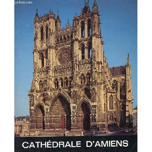 La Cathedrale D'amiens de Jacques Brandicourt Et Jean Desobry