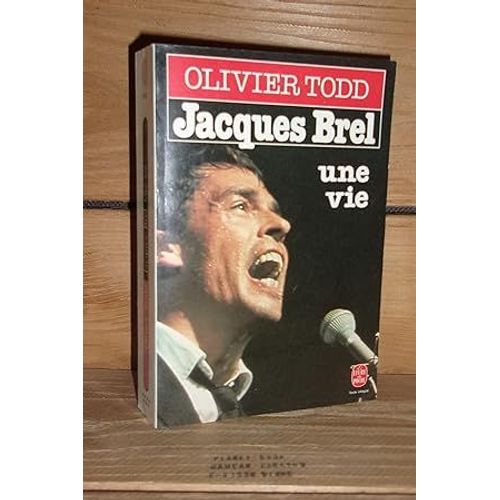 Jacques Brel, Une Vie   de olivier todd 