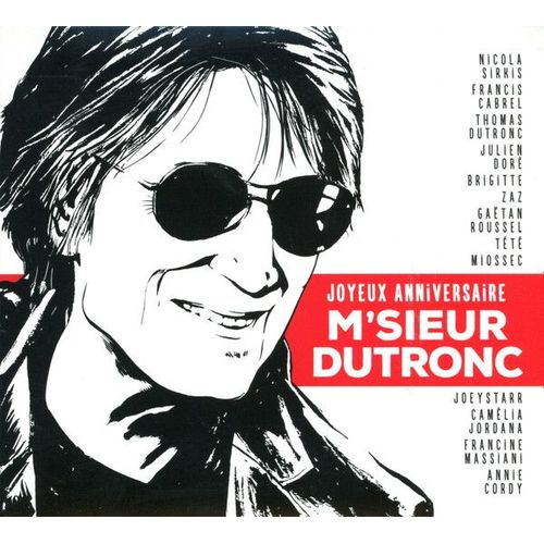 Jacques Dutronc - Joyeux Anniversaire M'Sieur Dutronc - Best Of / Compilation - Avec Nicola Sirkis, Thomas Dutronc, Annie Cordy, Camelia Jordana, Julien Dore, Francis Cabrel, Joey Starr, Brigitte, Zaz - 
