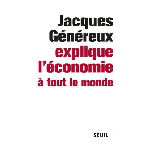 Jacques Gnreux Explique L'conomie  Tout Le Monde    Format Poche 