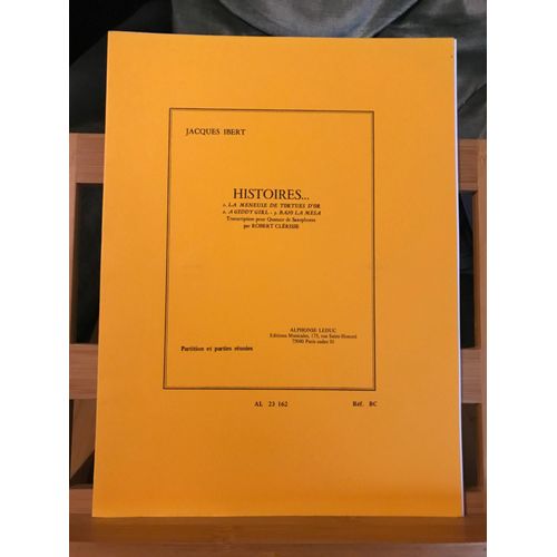 Jacques Ibert Histoires Transcription Quatuor Saxophone R. Clrisse Partition Ed. Leduc